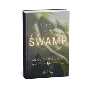 Get in My Swamp: An Ogre Love Story by G.M. Fairy (Paperback Book)