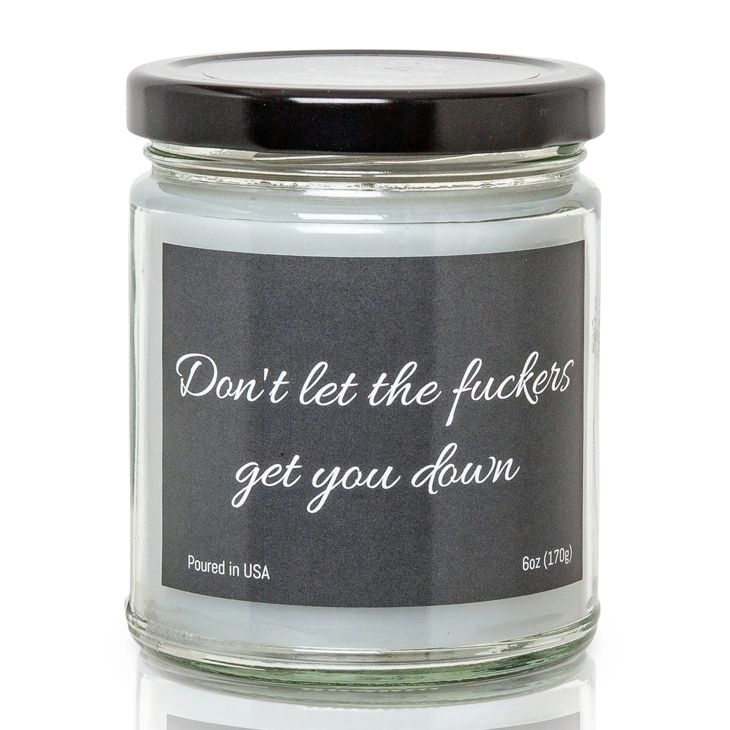 Don't Let the Fuckers Get You Down - 6 Ounce Jar Candle  -Cinnamon Bun Scent