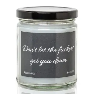 Don't Let the Fuckers Get You Down - 6 Ounce Jar Candle  -Cinnamon Bun Scent