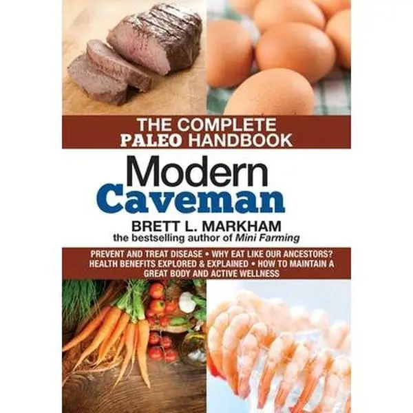 USED-Modern Caveman: The Complete Paleo Lifestyle Handbook by Markham, Brett L. (Paperback)