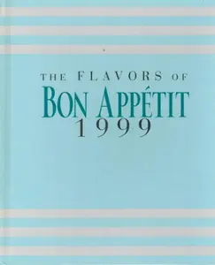 USED-The Flavors of Bon Appetit: 1999 (Flavors of Bon Appetit) by The Editors of Bon Appetit (Hardcover)