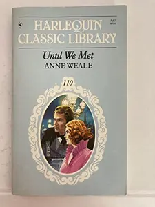 USED-Until We Met (Harlequin Classic Library #110) - Printed in Canada by Anne Weale (Paperback)