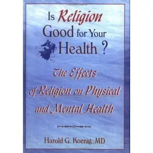 USED Book - Is Religion Good for Your Health? (Haworth Religion and Mental Health) by Harold G G. Koenig (Paperback) - english