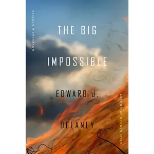 USED-The Big Impossible: Novellas + Stories by Delaney, Edward J. (Paperback)