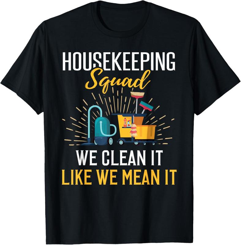 100% cotton Unisex Housekeeping Shirt Humor Cleaning Squad Housekeeper Gift T-Shirt