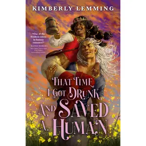 That Time I Got Drunk and Saved a Human by Kimberly Lemming [Paperback Book]