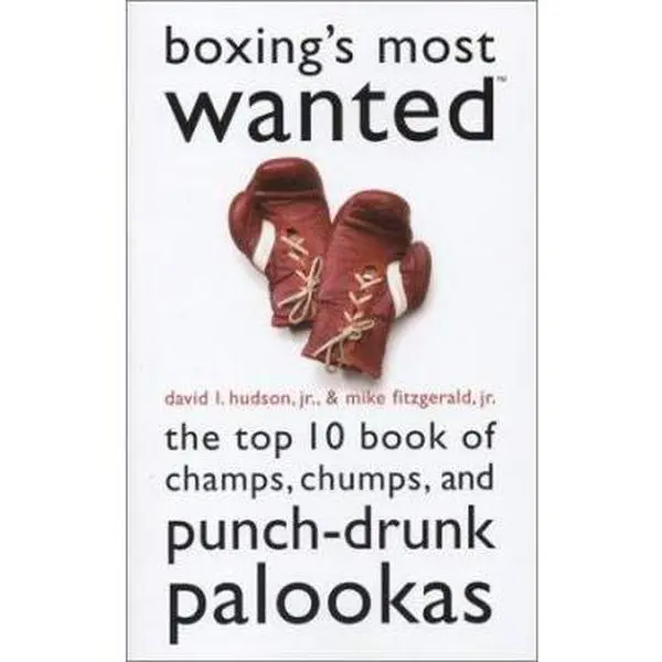 USED-Boxing's Most Wanted: The Top 10 Book of Champs, Chumps, and Punch-Drunk Palookas (Brassey's Most Wanted) by Mike Fitzgerald (Paperback)