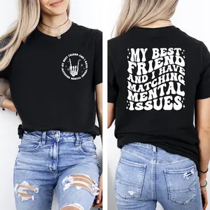 Back And Front My Best Friend And I Have Matching Mental Issues T-Shirt, Funny Bestfriends Matching Shirt, Sarcastic Besties Tee, Humor Friendship T-shirt