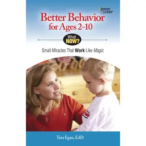 USED-Better Behavior for Ages 2-10: Small Miracles That Work Like Magic by Egan, Tara (Paperback)
