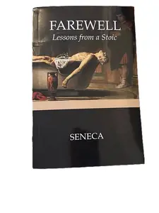 Farewell, Lessons from a Stoic: Stoic Advice For Life's Problems