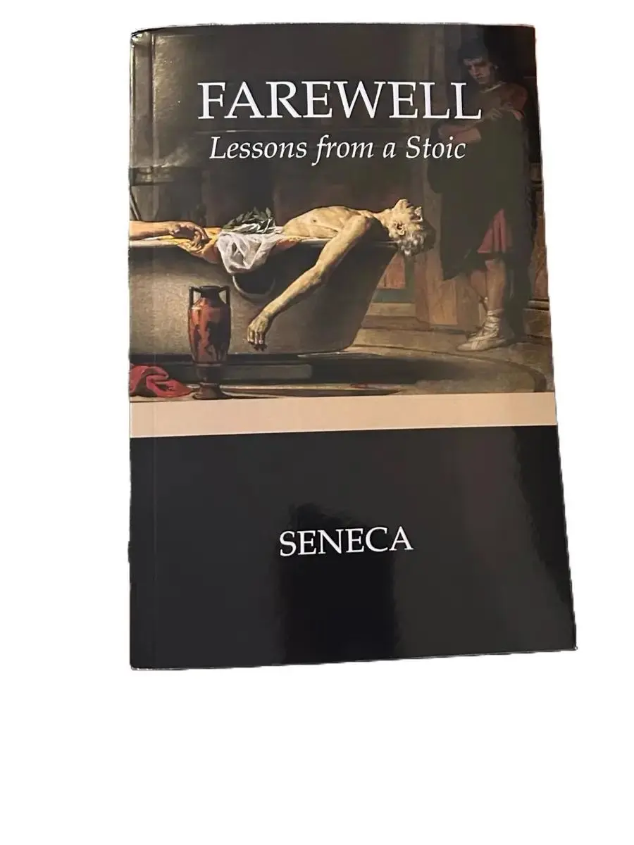 Farewell, Lessons from a Stoic: Stoic Advice For Life's Problems