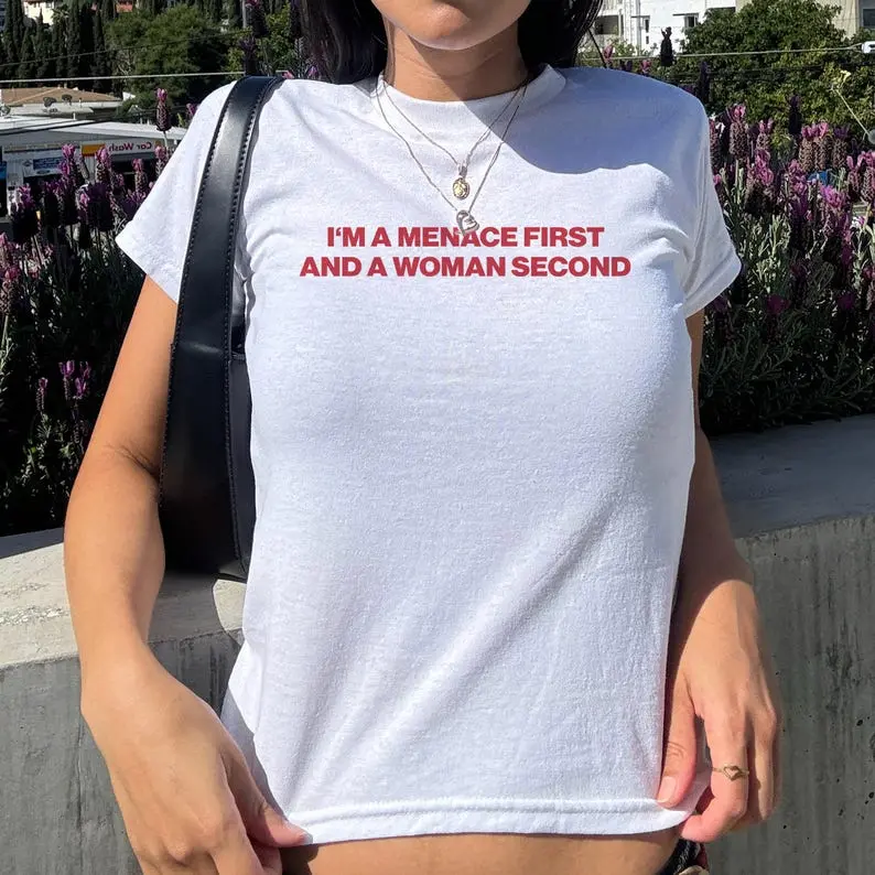 I'm A Menace First And A Woman Second Baby Tee, Funny Feminist Y2K Crop Top, Unhinged Girl Graphic Shirt, Gen Z Baby Tee, Gift For Her