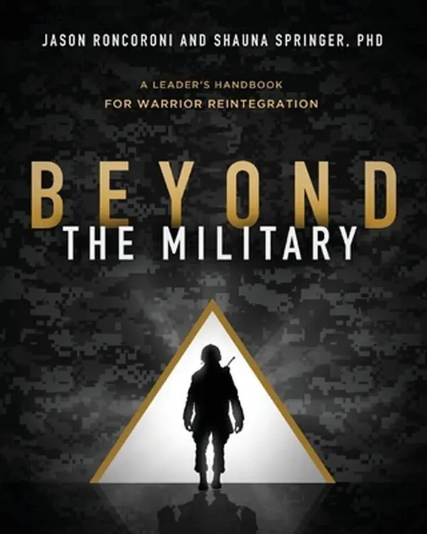 USED-Beyond the Military: A Leader's Handbook for Warrior Reintegration by Roncoroni, Jason (Paperback)