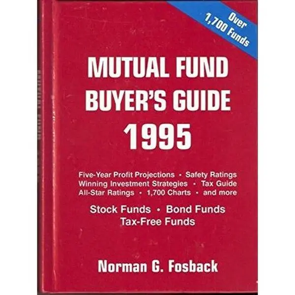 Used Books - The Mutual Fund Buyer's Guide: Performance Ratings, 5-Year Projections, Safety Ratings, Sales Charges, Expense Ratios, Investment Objectives, Yields by Norman G. Fosback (Paperback, English)