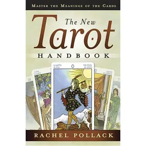 The New Tarot Handbook: Master the Meanings of the Cards -- Rachel Pollack - Paperback