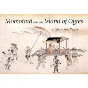 USED-Momotaro and the Island of Ogres by Wada, Stephanie (Hardcover)