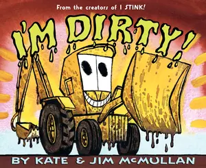 I'm Dirty! by Kate McMullan||Jim McMullan [Paperback Book]