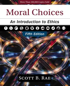 Moral Choices, Fifth Edition: An Introduction to Ethics