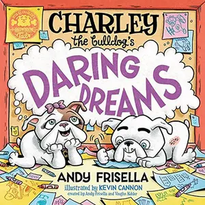 USED-Charley the Bulldog's Daring Dreams by Andy Frisella (Hardcover)
