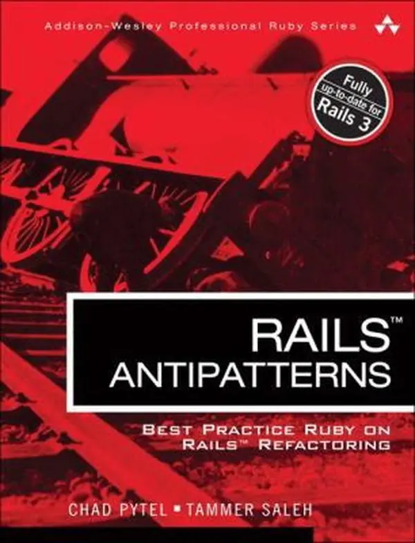 USED Book - Rails AntiPatterns: Best Practice Ruby on Rails Refactoring by Pytel, Chad (Paperback) - english