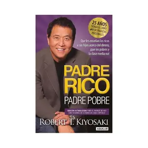 Padre Rico, Padre Pobre (Edición 25 Aniversario) / Rich Dad Poor Dad (Spanish Edition)