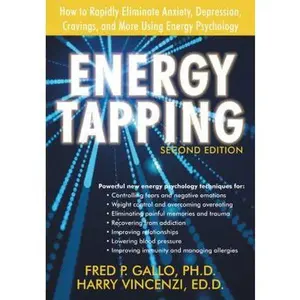 USED-Energy Tapping: How to Rapidly Eliminate Anxiety, Depression, Cravings, and More Using Energy Psychology by Fred Gallo PhD (Paperback)
