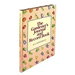 USED-The Gardener's Journal and Record Book by Annie Proulx (Hardcover)