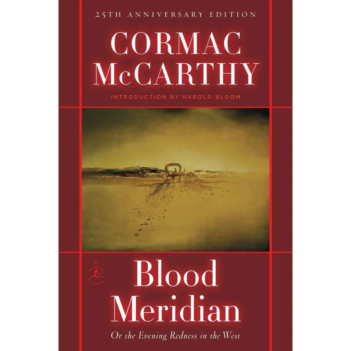 Blood Meridian: Or the Evening Redness in the West -- Cormac McCarthy - Hardcover