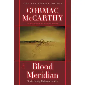 Blood Meridian: Or the Evening Redness in the West -- Cormac McCarthy - Hardcover