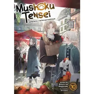 Mushoku Tensei: Jobless Reincarnation (Light Novel) Vol. 10 -- Rifujin Na Magonote - Paperback