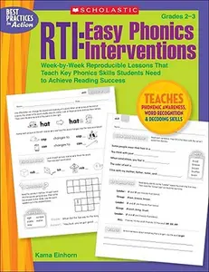 Rti: Easy Phonics Interventions: Week-By-Week Reproducible Lessons That Teach Key Phonics Skills Students Need to Achieve Reading Success -- Kama Einhorn - Paperback