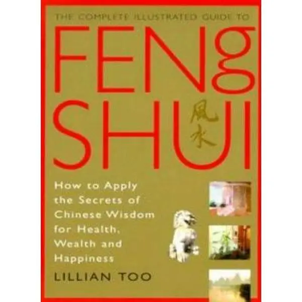 Used Hard Cover Book - The Complete Illustrated Guide to Feng Shui by Lillian Too - English, Ideal for Feng Shui Enthusiasts Seeking Happiness and Health, Home
