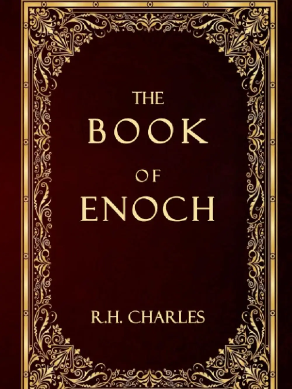 The Book of Enoch or 1 Enoch - Complete Exhaustive Edition