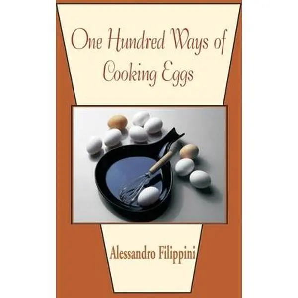 USED-One Hundred Ways of Cooking Eggs by Filippini, Alessandro (Paperback)