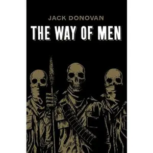The Way of Men -- Jack Donovan - Paperback