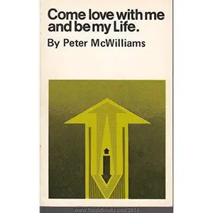 USED-Come Love with Me and Be my life & Surviving by Peter McWilliams (Paperback)