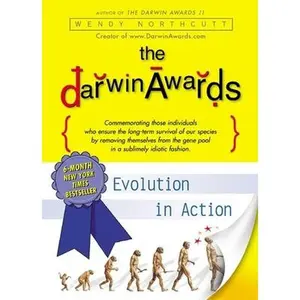 USED-The Darwin Awards: Evolution in Action by Northcutt, Wendy (Paperback)