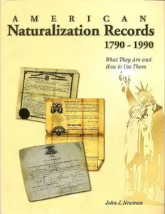 USED-American Naturalization Records 1790-1990: What They Are and How to Use Them by John J. Newman (Hardcover)