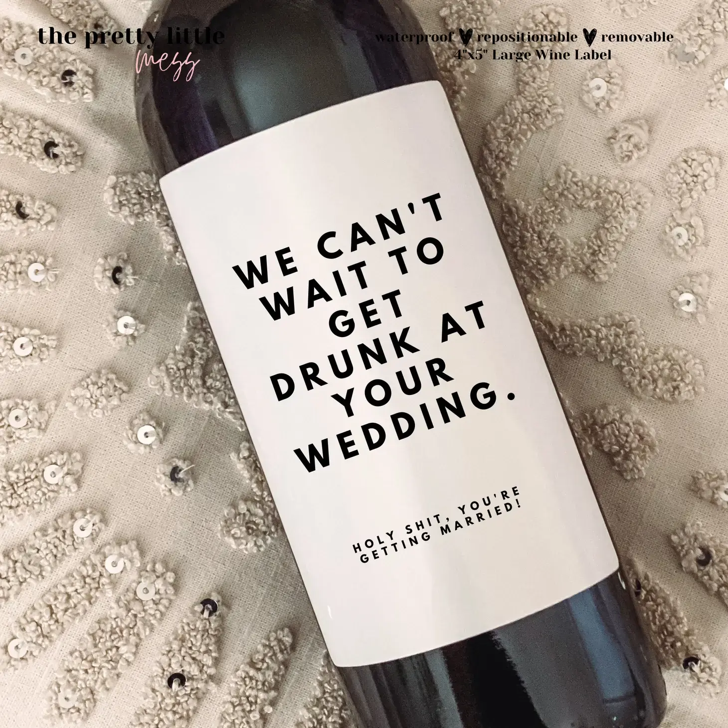 We Can’t Wait to Get Drunk at Your Wedding Engagement Wine Label