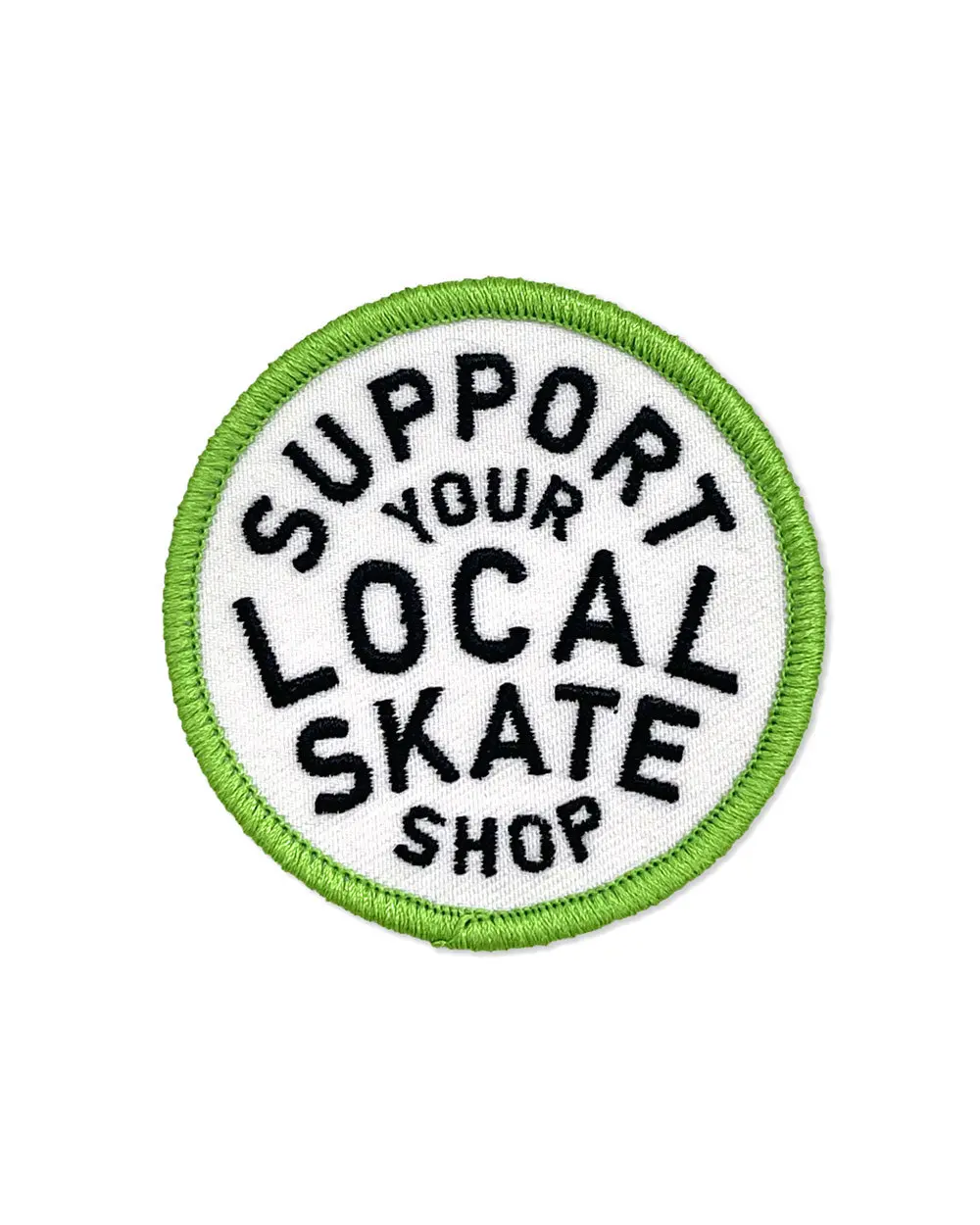 Support Your Local Skate Shop Fabric Patch - 2.5" Diameter Sew-On Embroidery Supply, Retro-Inspired Design, Typography Art, Twill Base, Merged Edges, Merrowed Edge Stitching, Skateboarding Accessory