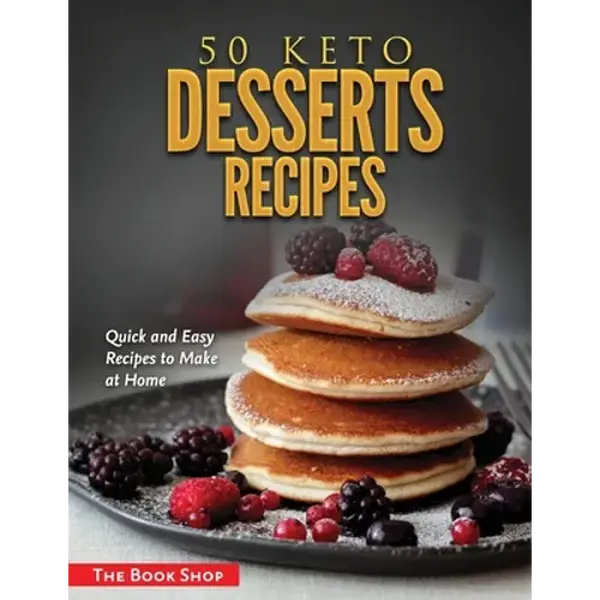 50 Keto Desserts Recipes: Quick and Easy Recipes to Make at Home - Paperback