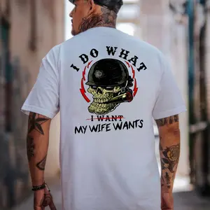 I Do What My Wife's Want Print Shirt Round Neck Casual Streetwear Top White Short Sleeve Soft Unisex Cotton Menswear Tops