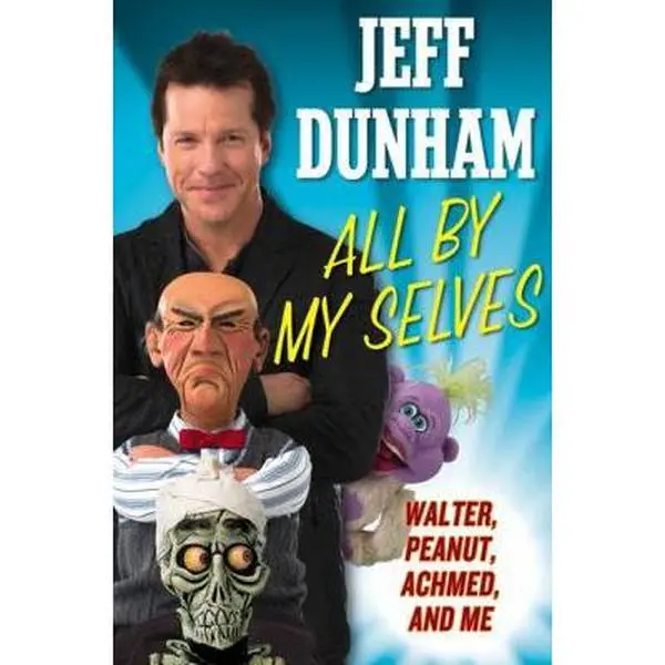 USED Book - All By My Selves: Walter, Peanut, Achmed, and Me by Jeff Dunham (Hardcover) - english