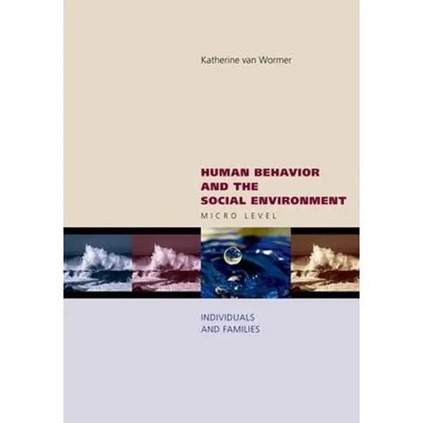 Used "Human Behavior and the Social Environment: Micro Level - Individuals and Families" Very Good Paperback by Katherine van Wormer (Humanities & Social Sciences, Career & Self-Help Book), Emphasizes Biology's Influence