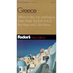 USED-Fodor's Greece, 5th Edition: Where to Stay, Eat, and Explore, Smart Travel Tips form A to Z, Plus Maps and Co lor Photos (Travel Guide) by Fodor's (Paperback)