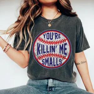 You're Killin Me Smalls Shirt, Funny Baseball T-Shirt
