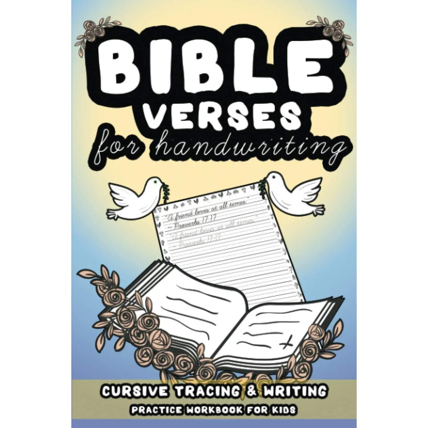 Bible Verses For Handwriting.: Cursive Tracing & Writing Practice Workbook ForKids (Handwriting Practice Books)