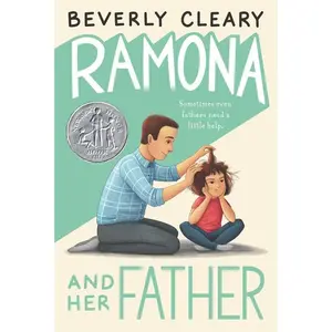 Ramona and Her Father: A Newbery Honor Award Winner (Ramona: Volume Number 4) by Beverly Cleary||Jacqueline Rogers [Paperback Book]