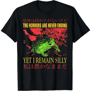 Horrors Are Never Ending Yet I Remain Silly Japanese Frog T-Shirt Pure Cotton Graphic Tees: Unisex Gifts for Men Fitness Menswear