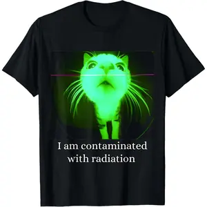 I Am Contaminated With Radiation Funny Ironic Cat Meme T-Shirt